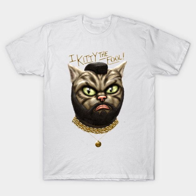 I Kitty the Fool! T-Shirt-TOZ